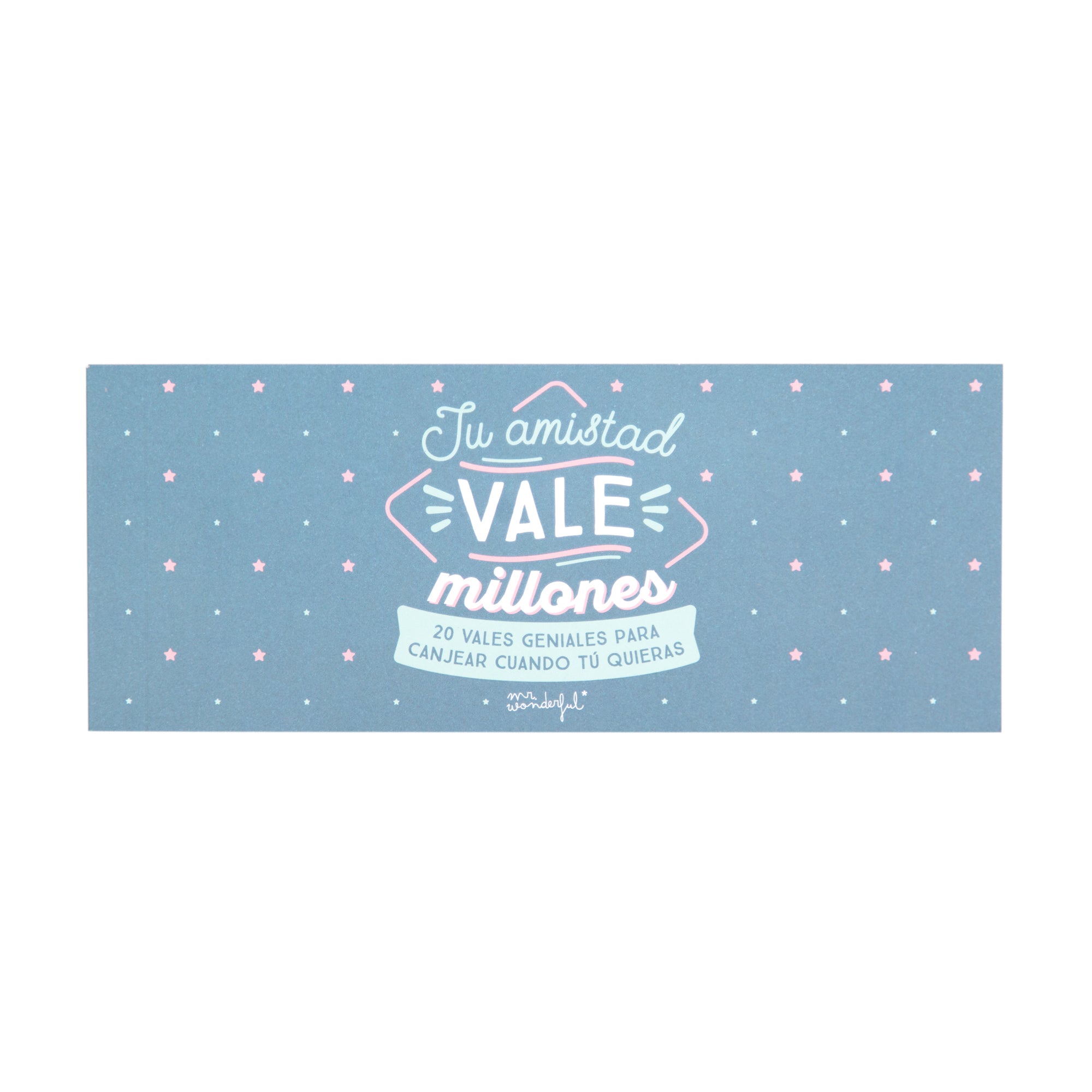 Vale amigas Tu amistad vale millones